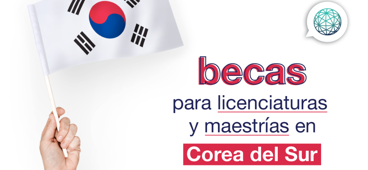 becas en Corea para licenciatura y maestria