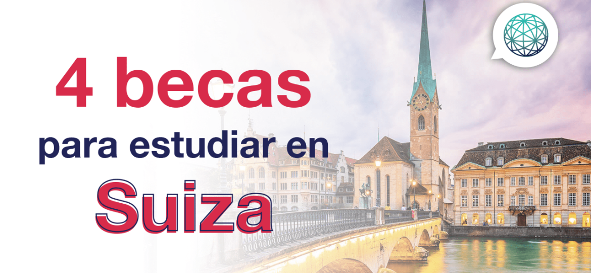 4 becas internacionales para estudiar en Suiza