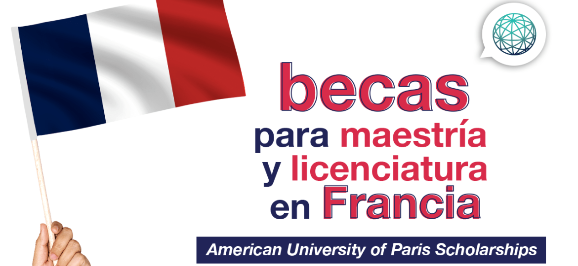 AUP ofrece becas de licenciaturay maestria en Francia