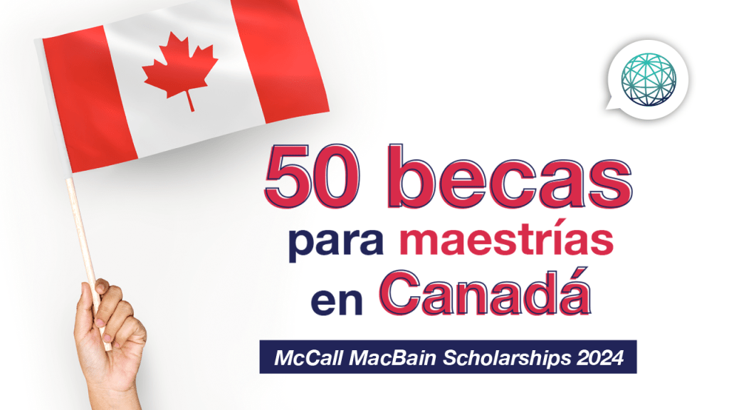50 oportunidades de becas para maestría en Canada