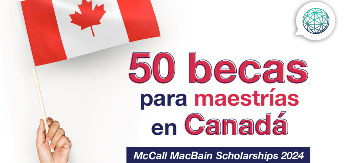 50 oportunidades de becas para maestría en Canada
